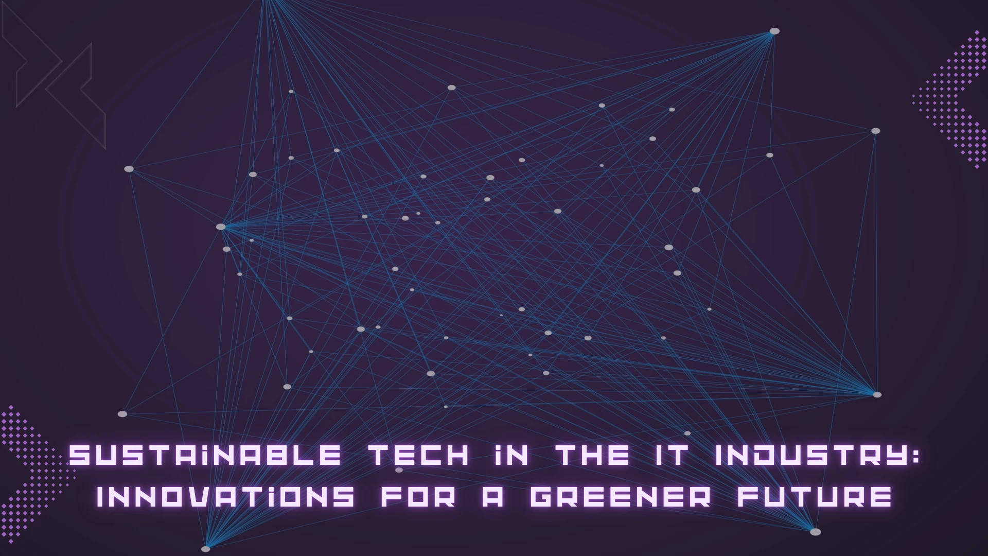 Sustainable Tech in the IT Industry: Innovations for a Greener Future