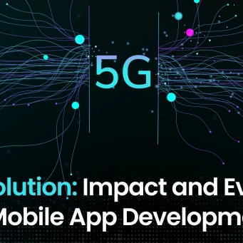 The Dawn of 5G: Revolutionizing Mobile App Development